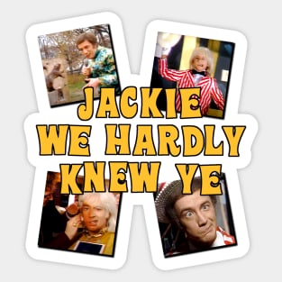 Jackie We Hardly Knew Ye SCTV Sticker